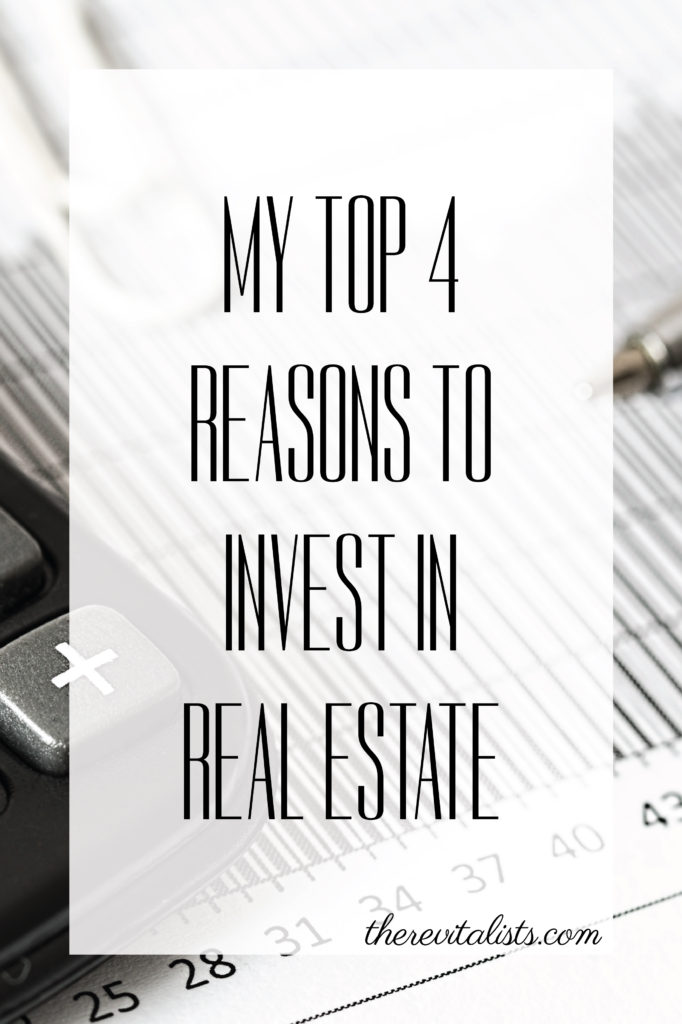 My Top 4 Reasons to Invest in Real Estate