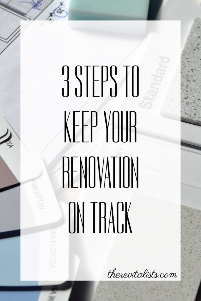 3 Steps to Keep Your Renovation on Track