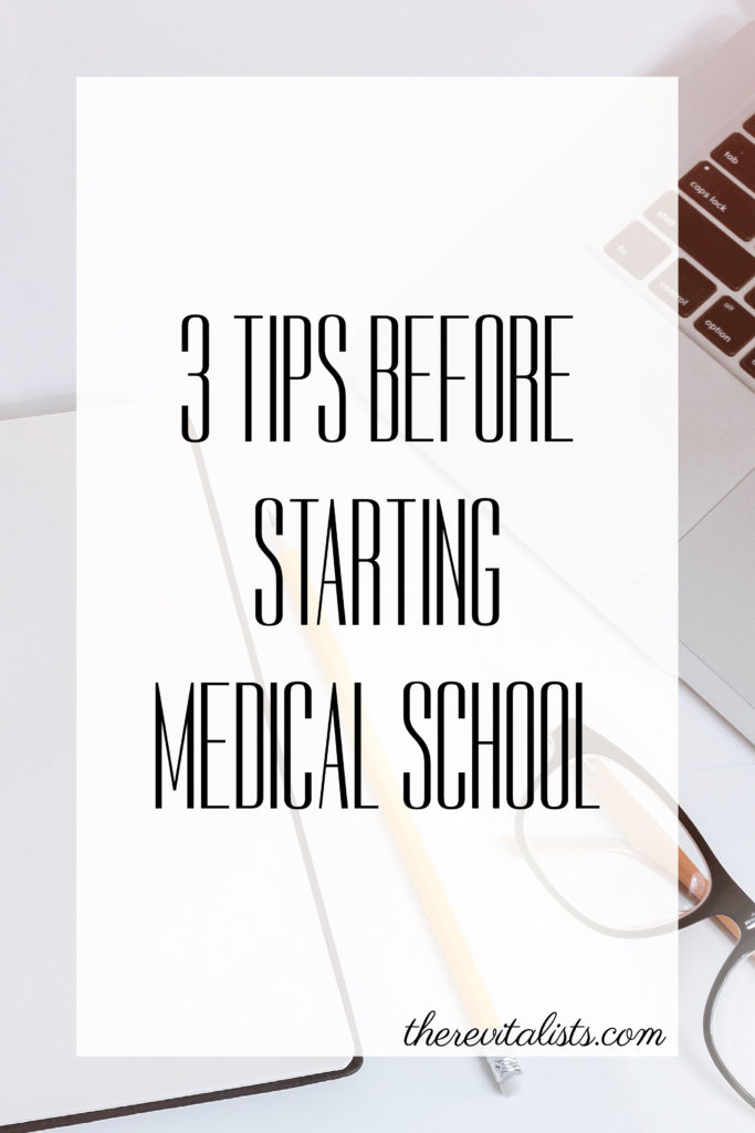 3 Tips Before Starting Medical School