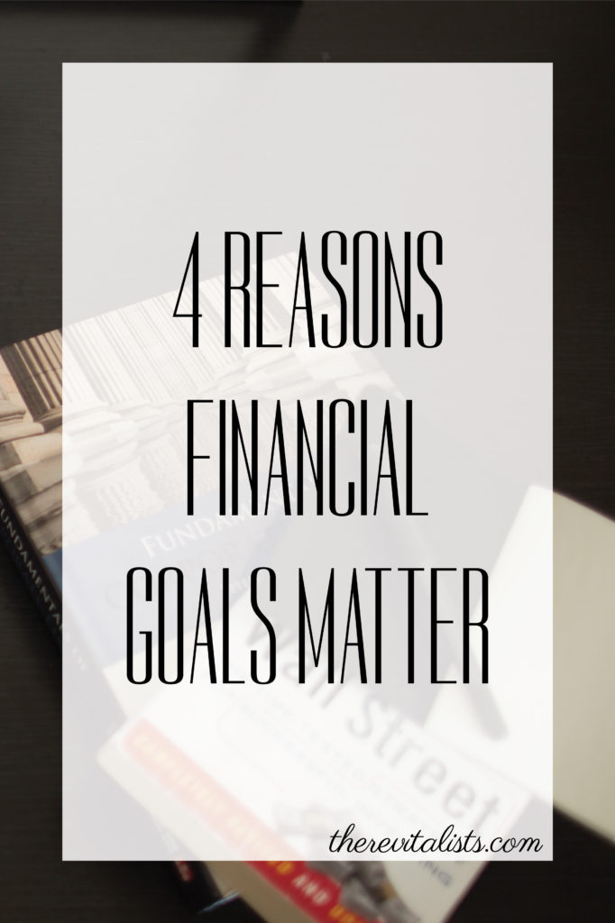 4 Reasons Financial Goals Matter