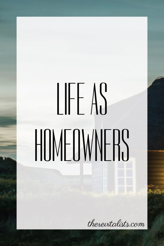 Life As Homeowners